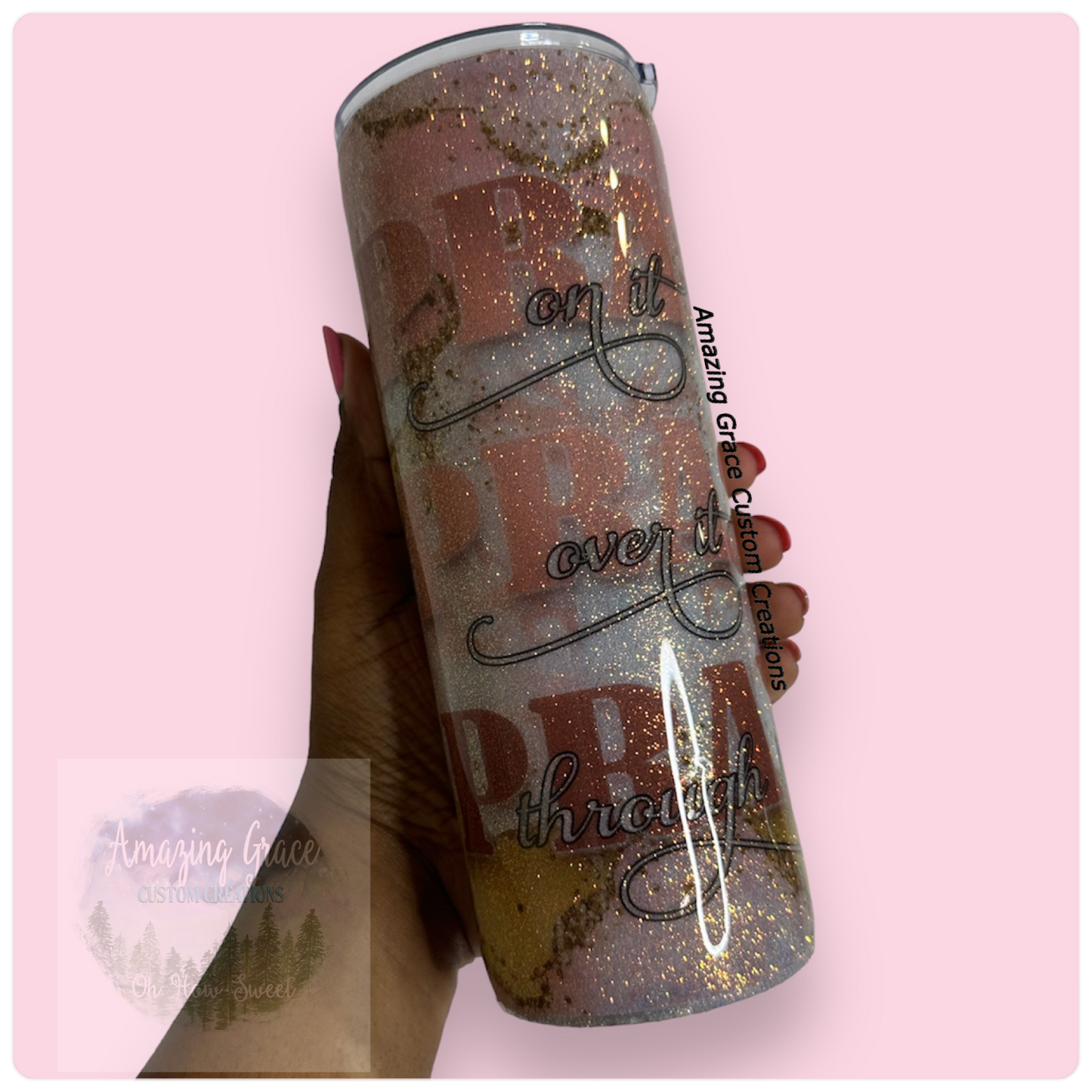 RTS - Pray On It, Over It Through It 24oz Plump